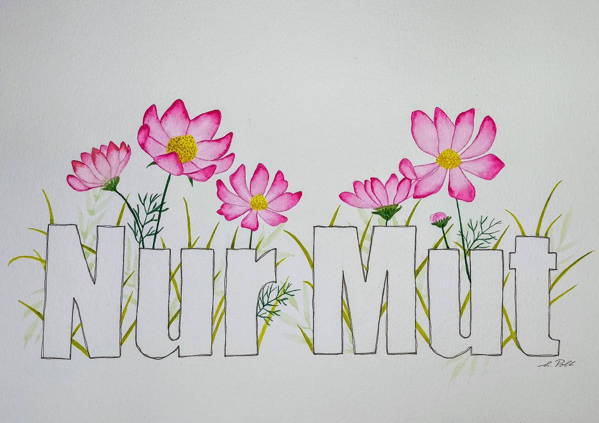 Klick öffnet Bildbetrachter; Blumen mit Schriftzug "Nur Mut"