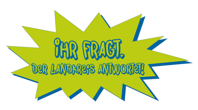 Logo mit der Aufschrift: Ihr fragt. Der Landkreis Antwortet!