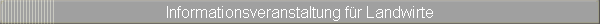 Informationsveranstaltung f�r Landwirte