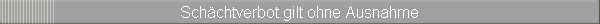 Schchtverbot gilt ohne Ausnahme