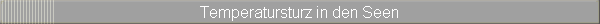 Temperatursturz in den Seen