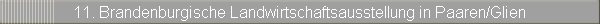11. Brandenburgische Landwirtschaftsausstellung in Paaren/Glien