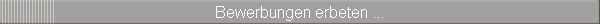 Bewerbungen erbeten ...
