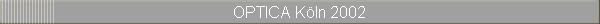 OPTICA Kln 2002