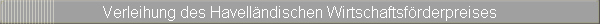 Verleihung des Havellndischen Wirtschaftsfrderpreises