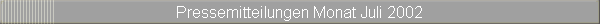 Pressemitteilungen Monat Juli 2002