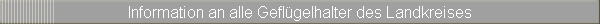 Information an alle Geflgelhalter des Landkreises