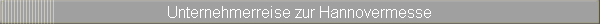 Unternehmerreise zur Hannovermesse