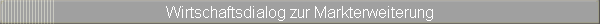 Wirtschaftsdialog zur Markterweiterung