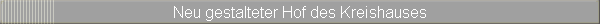 Neu gestalteter Hof des Kreishauses