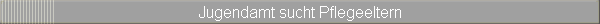 Jugendamt sucht Pflegeeltern