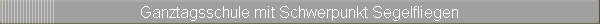 Ganztagsschule mit Schwerpunkt Segelfliegen
