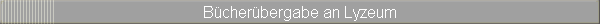 Bcherbergabe an Lyzeum