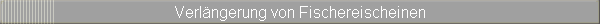 Verlngerung von Fischereischeinen